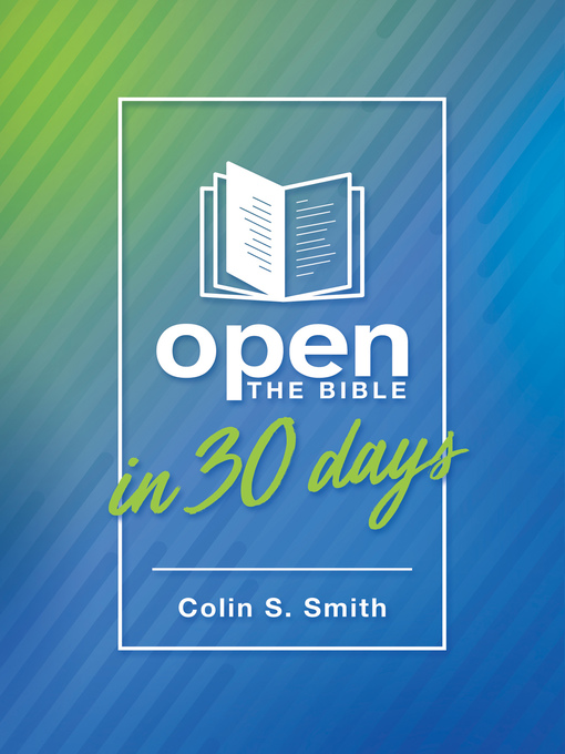 Title details for Open the Bible in 30 Days by Colin S. Smith - Available